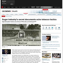 Sugar industry's secret documents echo tobacco tactics - Health