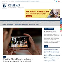 Why the Global Sports Industry is Embracing Sports Technology? - KBVIEWS