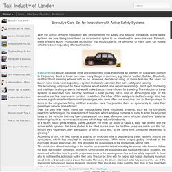 Taxi Industry of London: Executive Cars Set for Innovation with Active Safety Systems