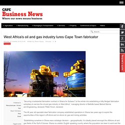 West Africa’s oil and gas industry lures Cape Town fabricator - Cape Business News