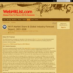 Wi-Fi Market Share & Global Industry Forecast Report, 2021-2028 - WebHitList.com