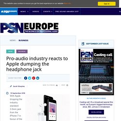 Pro-audio industry reacts to Apple dumping the headphone jack - PSNEurope