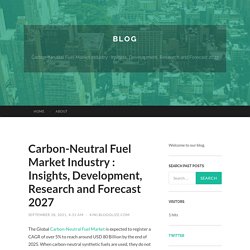 Carbon-Neutral Fuel Market Industry : Insights, Development, Research and Forecast 2027