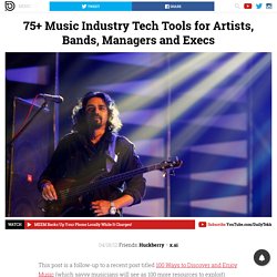 75+ Music Industry Tech Tools for Artists, Bands, Managers and Execs