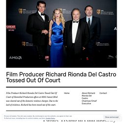 Future Trends in Film industry – Film Producer Richard Rionda Del Castro Tossed Out Of Court
