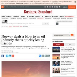 Norway deals a blow to an oil industry that's quickly losing friends