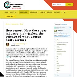 New report: How the sugar industry high-jacked the science of what causes heart disease - Healthy Food America