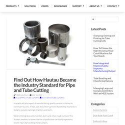 Find Out How Hautau Became the Industry Standard for Pipe and Tube Cutting