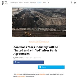 Coal boss fears industry will be “hated and vilified” after Paris Agreement