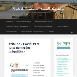 Tribune « Covid-19 et lutte contre les inégalités »  – Santé & Territoires Nouvelle-Aquitaine