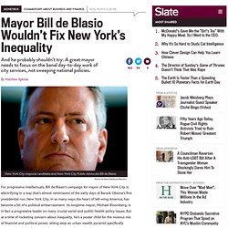 Bill de Blasio inequality: Mayoral candidate has grand ambitions but it won’t work