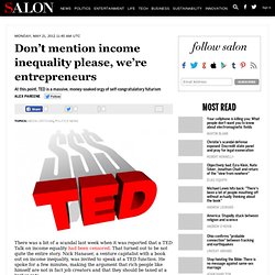 Don't mention income inequality please, we're entrepreneurs - Media Criticism