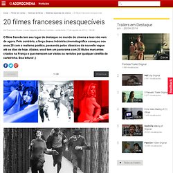 20 filmes franceses inesquecíveis - Matérias especiais de cinema