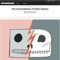 The Inevitabilities of Killer Robots