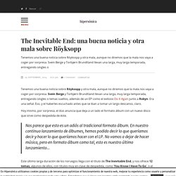 The Inevitable End: una buena noticia y otra mala sobre Röyksopp – Hipersónica