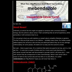 Inexpensive Cancer Killer: Mebendazole