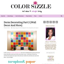 Colorful and Inexpensive Ideas For Decorating Your Dorm