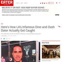 Here’s How LA’s Infamous Dine-and-Dash Dater Actually Got Caught