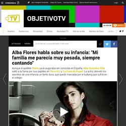 Alba Flores habla sobre su infancia: "Mi familia me parecía muy pesada, siempre cantando"