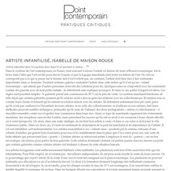 Artiste infantilisé, Isabelle de Maison Rouge - Point contemporain Pratiques Critiques