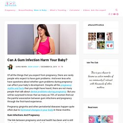 Can A Gum Infection Harm Your Baby? - The First Kick
