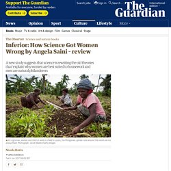 Inferior: How Science Got Women Wrong by Angela Saini – review
