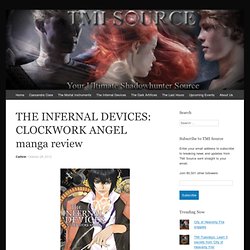 THE INFERNAL DEVICES: CLOCKWORK ANGEL manga review « TMI Source