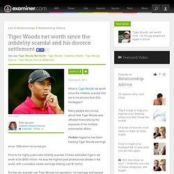 Tiger Woods net worth since the infidelity scandal and his divorce settlement - National celebrity infidelity