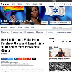 How I Infiltrated a White Pride Facebook Group and Turned It into 'LGBT Southerners for Michelle Obama'
