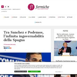 Tra Sanchez e Podemos, l’infinita ingovernabilità della Spagna