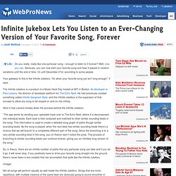 Infinite Jukebox Lets You Listen to an Ever-Changing Version of Your Favorite Song, Forever