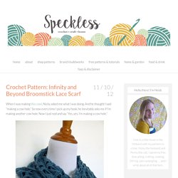 Crochet Pattern: Infinity and Beyond Broomstick Lace Scarf » Hello Speckless