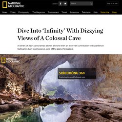 Dive Into ‘Infinity’ With Dizzying Views of A Colossal Cave