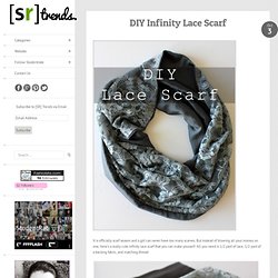 DIY Infinity Lace Scarf