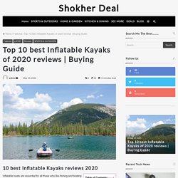Top 10 best Inflatable Kayaks of 2020 reviews