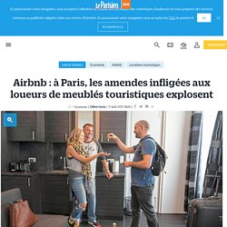 Airbnb : à Paris, les amendes infligées aux loueurs de meublés touristiques explosent - Le Parisien