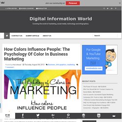 How Colors Influence People: The Psychology Of Color In Business Marketing