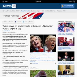 'Fake news' on social media influenced US election voters, experts say - Donald Trump's America
