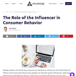 The Role of the Influencer in Consumer Behavior