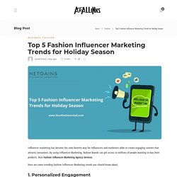 Top 5 Fashion Influencer Marketing Trends for Holiday Season