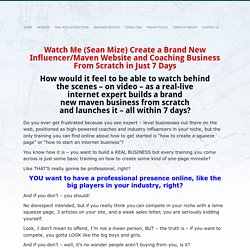 Watch Sean Mize Build A Brand New Influencer-Maven Business From Scratch in 7 Days - Succeed With Sean Mize