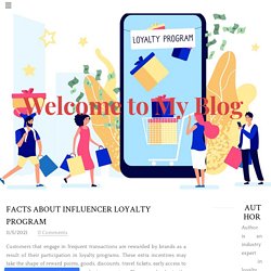 Facts about Influencer Loyalty Program