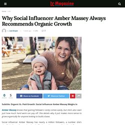 Why Social Influencer Amber Massey Always Recommends Organic Growth