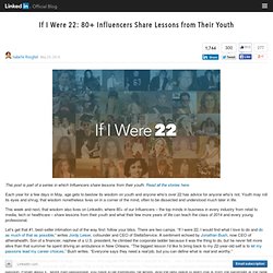 If I Were 22: 80+ Influencers Share Lessons from Their Youth