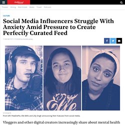 Social Media Influencers Struggle With Anxiety Amid Pressure to Create Perfectly Curated Feed