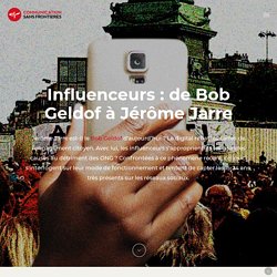 Influenceurs : de Bob Geldof à Jérôme Jarre - Associations et digital : vaincre ou mourir ?