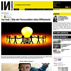 Innovations - 1er mai : fête de l'innovation chez INfluencia