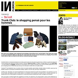 Tendances - Trunk Club: le shopping pensé pour les hommes