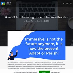 Trezi – How VR is influencing the Architecture Practice