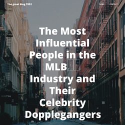 The Most Influential People in the MLB중계 Industry and Their Celebrity Dopplegangers